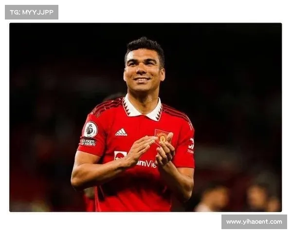 卡塞米罗强调应理性看待埃斯特旺成长切勿过早施压保持耐心引导